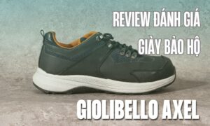 review danh gia chi tiet giay bao ho giolibello axel 1