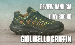 review danh gia chi tiet giay bao ho giolibello griffin 1