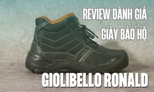 review danh gia chi tiet giay bao ho giolibello ronald 1